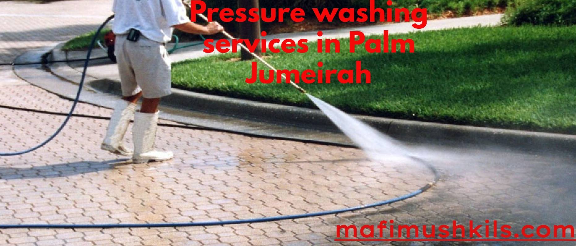 Pressure washing services in Palm Jumeirah